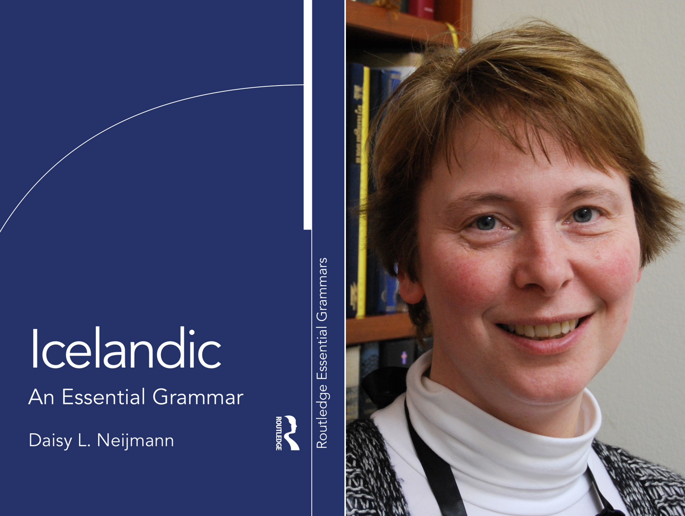 Routledge has published the book Icelandic: An Essential Grammar by Désirée Louise Neijmann, adjunct lecturer at the University of Iceland's Faculty of Icelandic and Comparative Cultural Studies. 