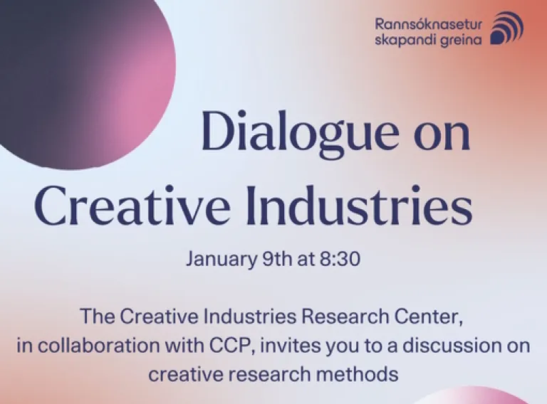 The Creative Industries Research Center (RSG), in collaboration with CCP, invites you to a discussion on creative industries on Thursday, January 9th from 8:30 AM to 10:00 AM at the CCP offices at Bjargargata 1, 102 Reykjavik. Dialogue on Creative Industries: Creative Research Methods