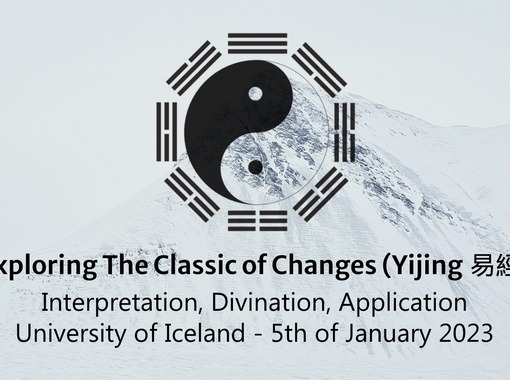 Exploring The Classic of Changes (Yijing 易經): Interpretation, Divination, Application