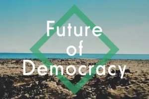 Future of democracy
